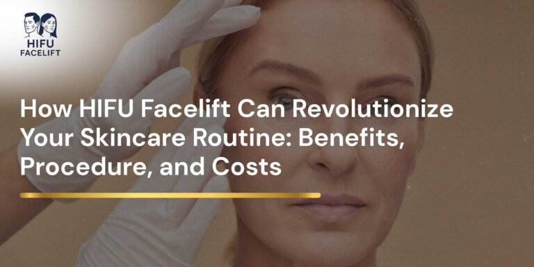 Banner showing the title 'How HIFU Facelift Can Revolutionize Your Skincare Routine' with a professional performing a HIFU treatment.
