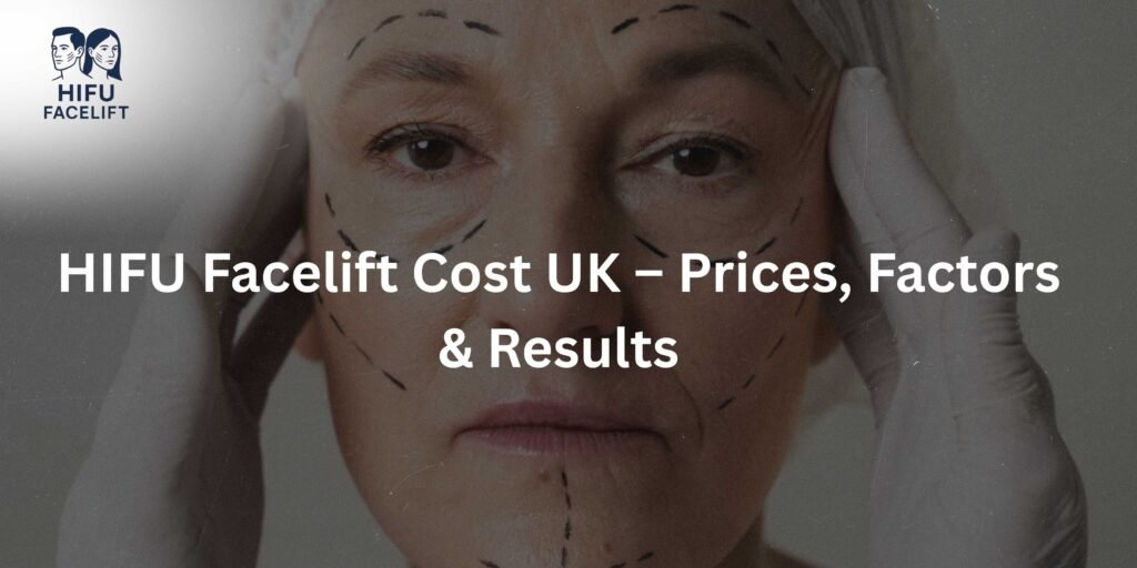 HIFU facelift cost in the UK showing facial treatment markings before non-surgical skin tightening procedure