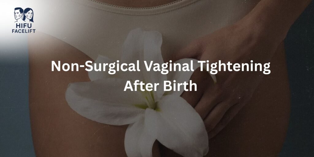 Non-Surgical Vaginal Tightening After Birth at leeds clinic